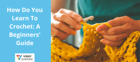 How Do You Learn To Crochet: A Beginners' Guide