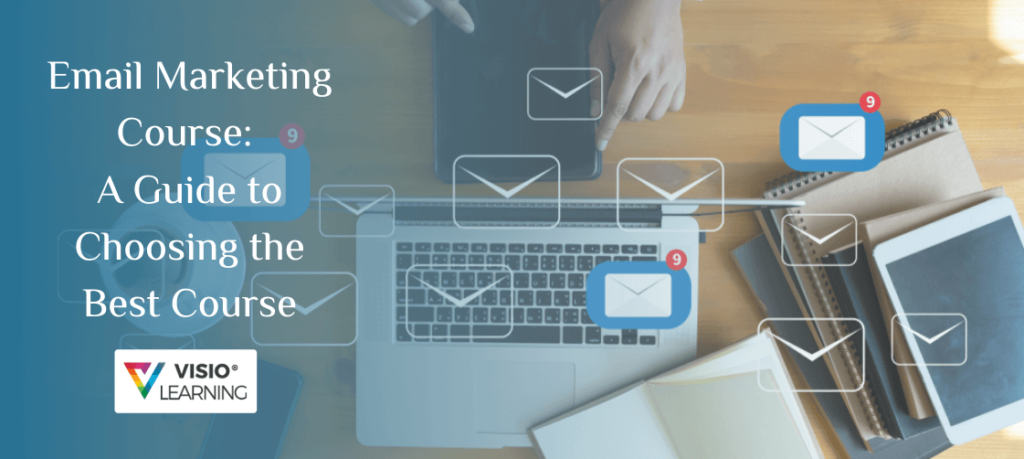 Email Marketing Course-A Guide to Choosing the Best Course